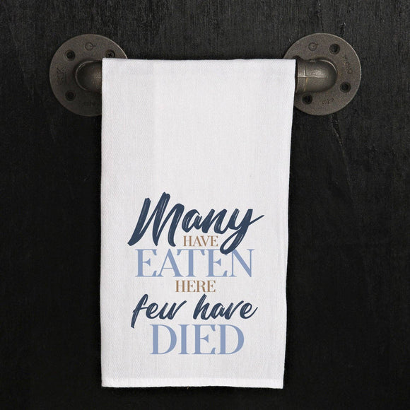 Many have eaten here; few have died / Kitchen Towel