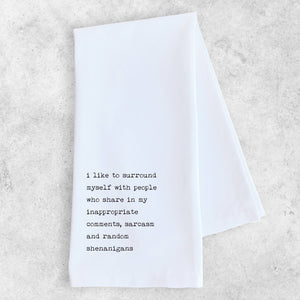 Inappropriate Comments, Sarcasm & Shenanigans - Tea Towel