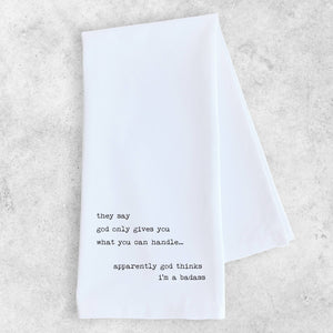 God Thinks I'm A Badass - Tea Towel