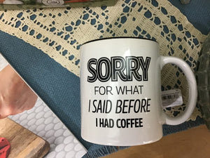 Sorry for what I said mug