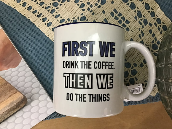 First we drink mug